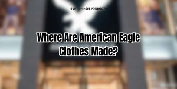 Where Are American Eagle Clothes Made