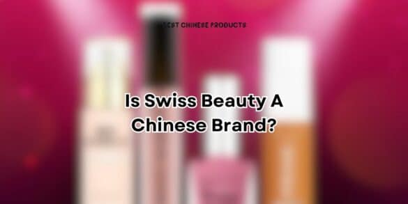 A Swiss Beauty é uma marca chinesa?