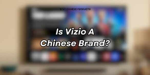 Vizio est-elle une marque chinoise ?